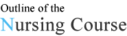 Outline of the Nursing Course